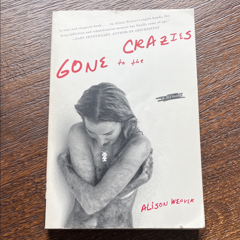 Gone to the Crazies by Alison Weaver